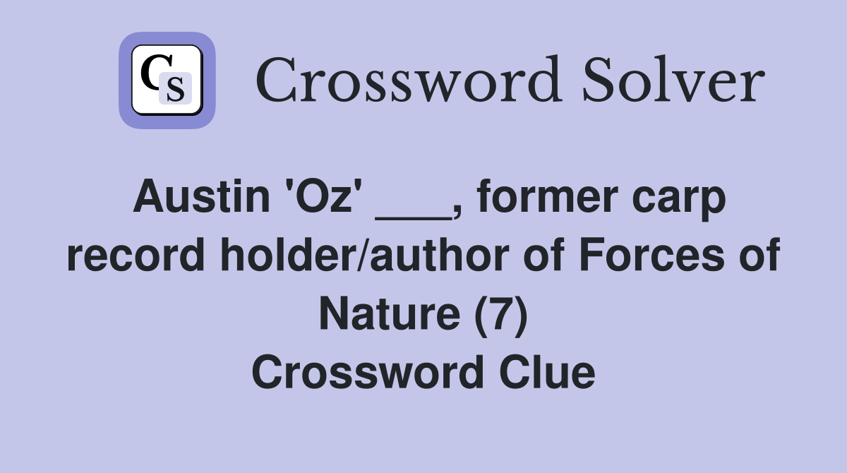 Austin 'Oz' ___, former carp record holder/author of Forces of Nature